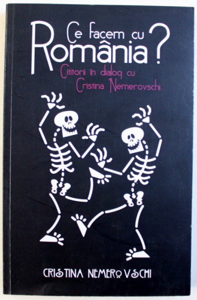 CE FACEM CU ROMANIA ? - CITITORII IN DIALOG cu CRISTINA NEMEROVSCHI , 2013