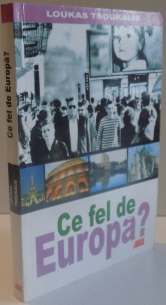 CE FEL DE EUROPA ? de LOUKAS TSOUKALIS , 2005