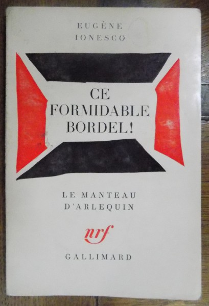 CE FORMIDABLE BORDEL ! par EUGENE IONESCO , 1973