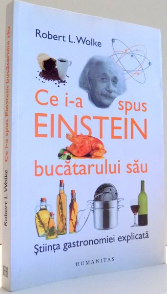 CE I-A SPUS EINSTEIN BUCATARULUI SAU de ROBERT L. WOLKE , 2012