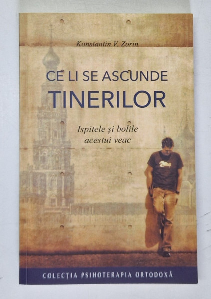 CE LI SE ASCUNDE TINERILOR .ISPITELE SI BOLILE ACESTUI VEAC de KONSTANTIN V. ZORIN 2013