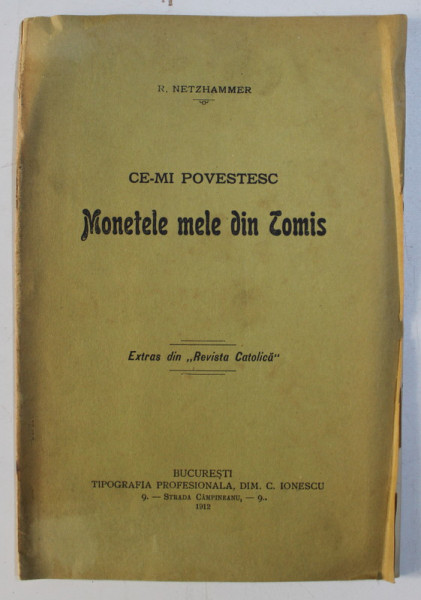 CE-MI POVESTESC MONETELE MELE DIN TOMIS de R. NETZHAMMER , 1912