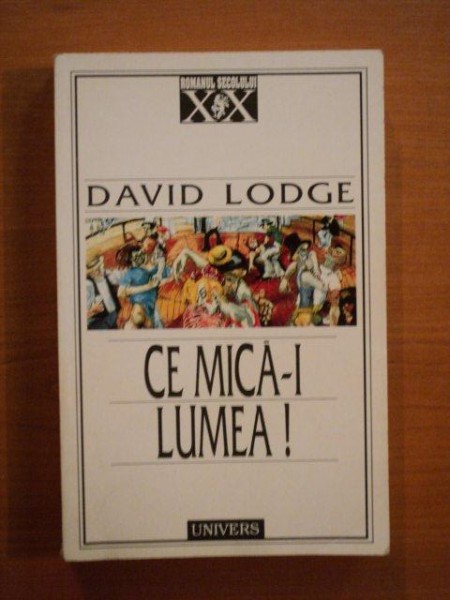 CE MICA - I LUMEA de DAVID LODGE