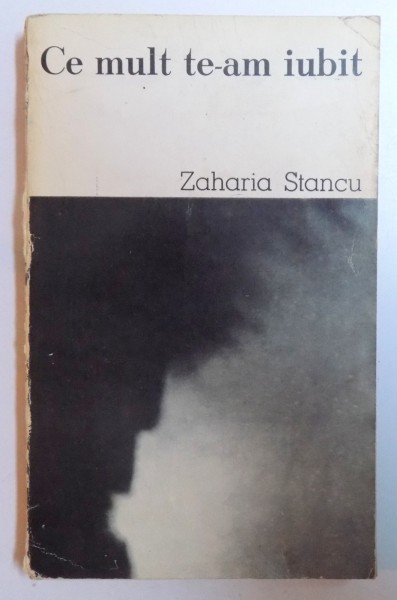 CE MULT TE-AM IUBIT de ZAHARIA STANCU , 1968, DEDICATIE*