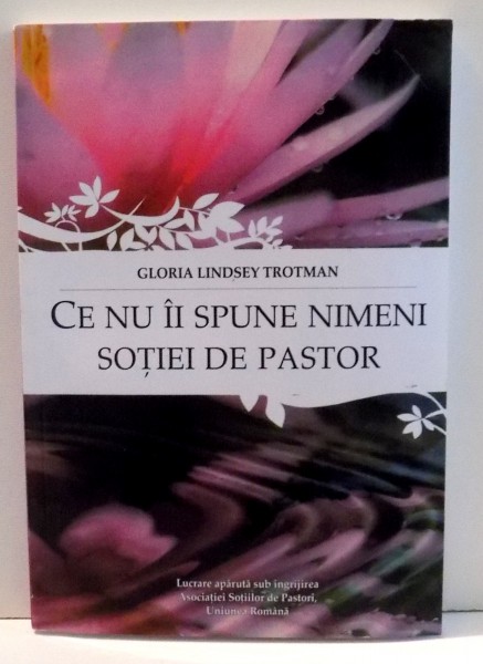 CE NU II SPUNE NIMENI SOTIEI DE PASTOR de GLORIA LINDSEY TROTMAN , 2010