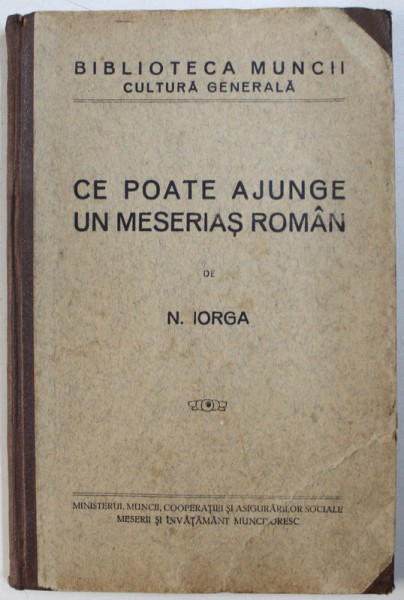 CE POATE AJUNGE UN MESERIAS ROMAN de N. IORGA , EDITIE INTERBELICA