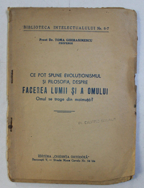 CE POT SPUNE EVOLUTIONISMUL SI FILOSOFIA , DESPRE FACEREA LUMII SI A OMULUI . OMUL SE TRAGE DIN MAIMUTA ? de TOMA GHERASIMESCU