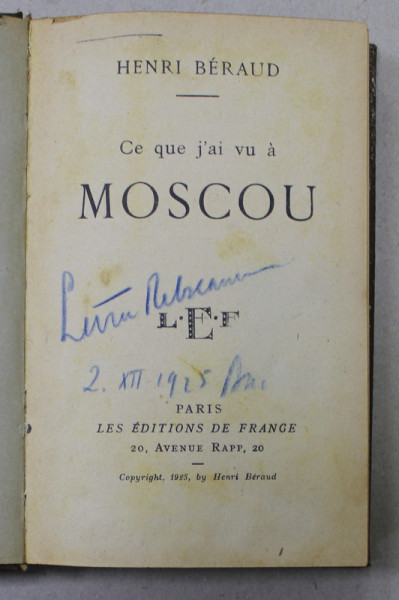 CE QUE J ' AI VU A MOSCOU par HENRI BERAUD , 1925 , CONTINE SEMNATURA LUI LIVIU REBREANU *
