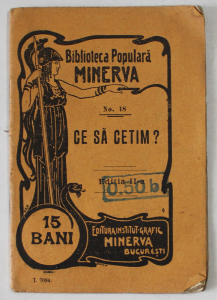 CE SA CITIM ? , COLECTIA '' BIBLIOTECA POPULARA MINERVA , NO.18 , 1908