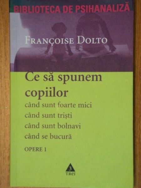 CE SA SPUNEM COPIILOR-FRANCOISE DOLTO