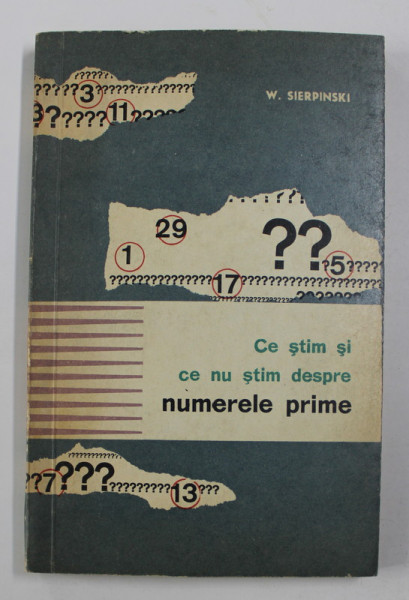 CE STIM SI CE NU STIM DESPRE NUMERELE PRIME de W. SIERPINSKI , 1966
