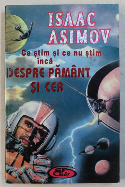 CE STIM SI CE NU STIM INCA DESPRE PAMANT SI CER de ISAAC ASIMOV , 1996