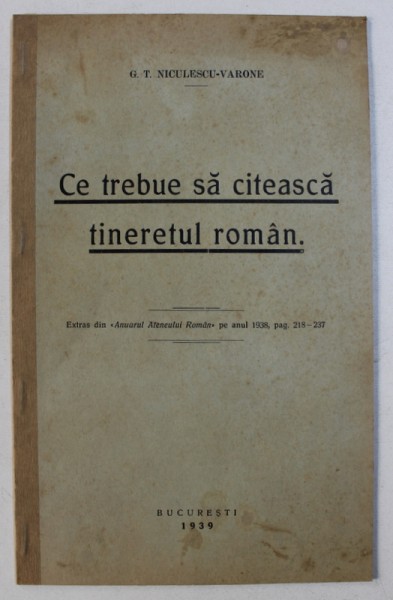 CE TREBUIA SA CITEASCA TINERETUL ROMAN de G. T. NICULESCU - VARONE , 1939
