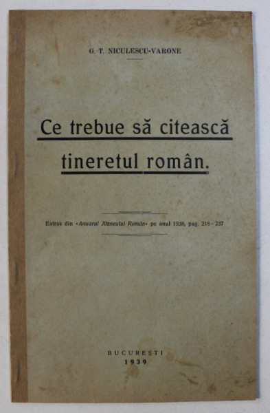 CE TREBUIA SA CITEASCA TINERETUL ROMAN de G. T. NICULESCU - VARONE , 1939