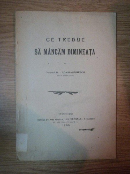 CE TREBUIE SA MANCAM DIMINEATA de M.I. CONSTANTINESCU, BUC. 1909
