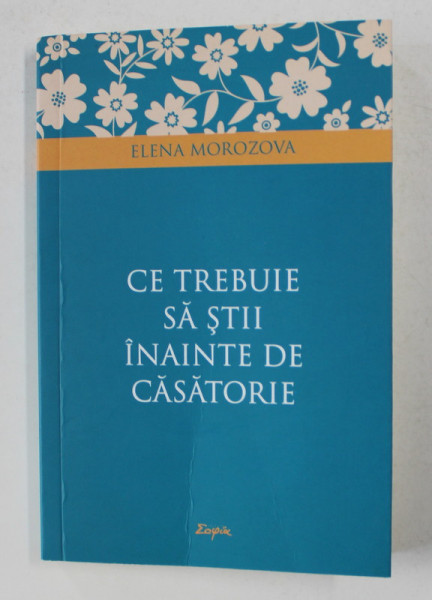 CE TREBUIE SA STII INAINTE DE CASATORIE de ELENA MOROZOVA , 2019