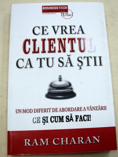 CE VREA CLIENTUL CA TU SA STII-RAM CHARAN  2007