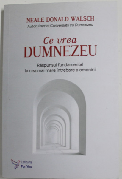 CE VREA DUMNEZEU de NEALE DONALD WALSCH , 2021