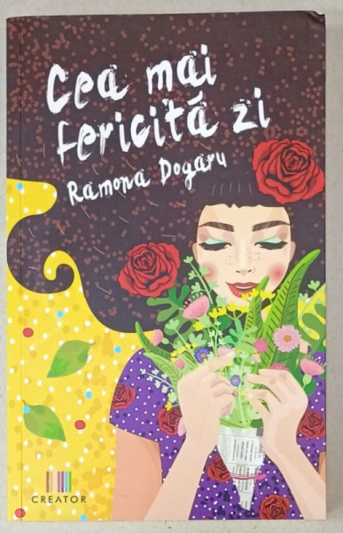 CEA MAI FERICITA ZI de RAMONA DOGARU , 2023, DEDICATIE *