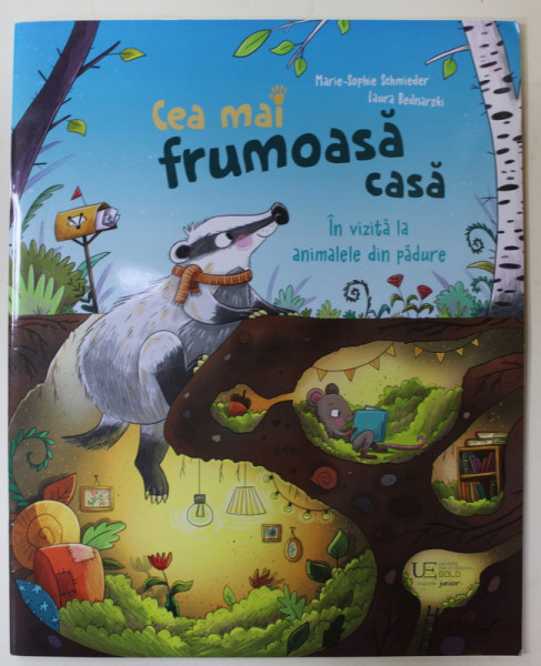 CEA MAI FRUMOASA CASA , IN VIZITA LA  ANIMALELE DIN PADURE de MARIE - SOPHIE SCHMIEDER , ilustratii de LAURA BEDNARSKI , 2023