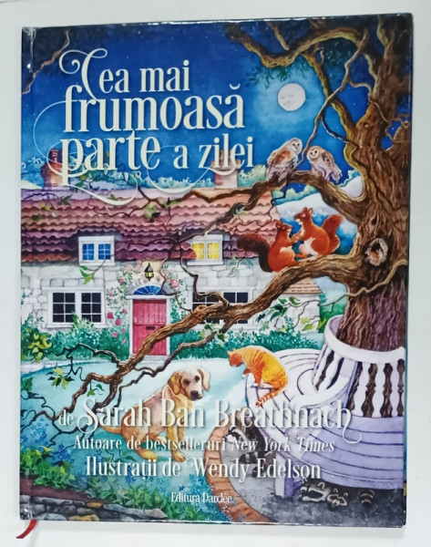 CEA MAI FRUMOASA PARTE A ZILEI de SARAH BAN BREATHNACH, ilustratii de WENDY EDELSON , 2020