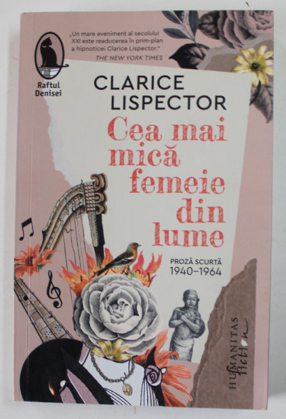 CEA MAI MICA FEMEIE DIN LUME  de CLARICE  LISPECTOR , proza scurta 1940 - 1964 , APARUTA 2021