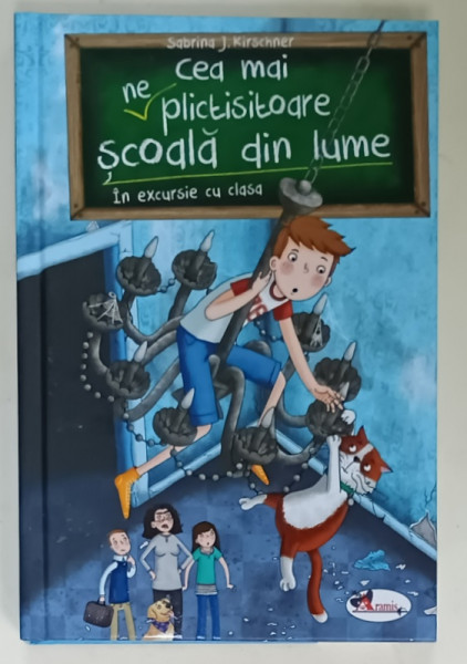 CEA MAI ( NE) PLICTISITOARE SCOALA DIN LUME , IN EXCURSIE CU CLASA de SABRINA J. KIRSCHNER , ilustratii de MONIKA PARCIAK , 2019
