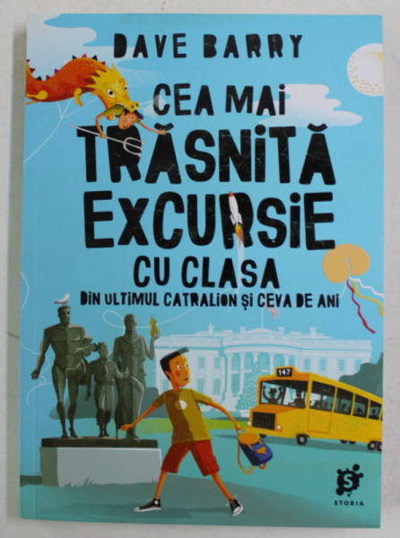 CEA MAI TRASNITA EXCURSIE CU CLASA DIN ULTIMUL CATRALION SI CEVA DE ANI de DAVE BARRY , 2016