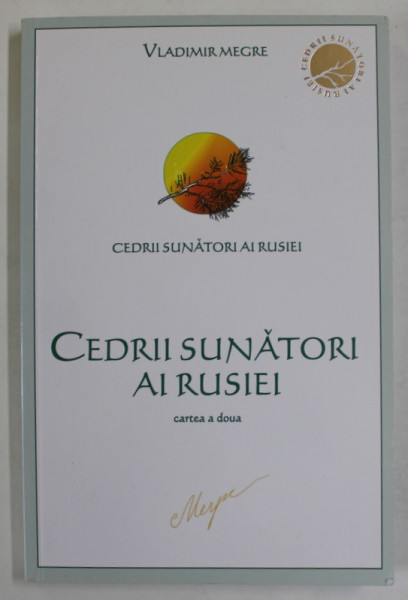 CEDRII SUNATORI AI RUSIEI , CARTEA A DOUA de VLADIMIR MEGRE , 2009