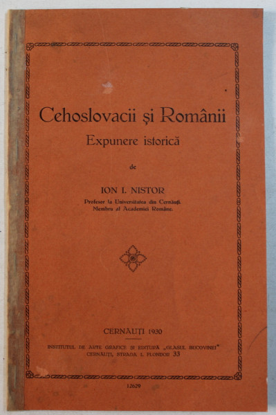 CEHOSLOVACII SI ROMANII - EXPUNERE ISTORICA de ION I. NISTOR , 1930