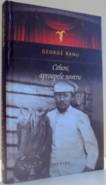 CEHOV, APROAPELE NOSTRU de GEORGE BANU , 2017