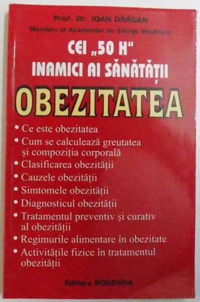 CEI " 50 H "  INAMICI AI SANATATII  - OBEZITATEA - " H 13 "  - HIPERPONDEREA CORPORALA de IOAN DRAGAN , 2005