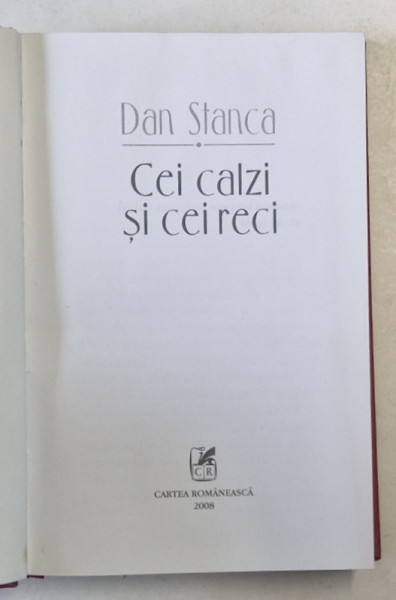 CEI CALZI SI CEI RECI de DAN STANCA , 2008