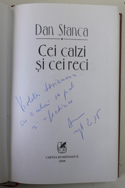 CEI CALZI SI CEI RECI , roman de DAN STANCA , 2008 , DEDICATIE *