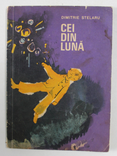 CEI DIN LUNA de DIMITRIE STELARU , ilustratii de ST . NASTAC , 1968