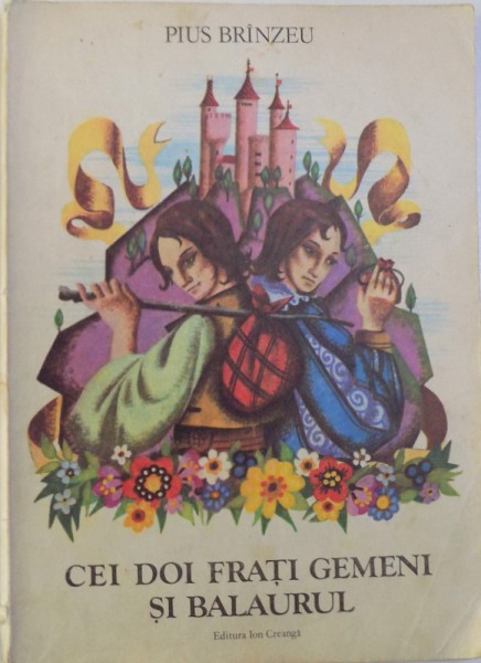 CEI DOI FRATI GEMENI SI BALAURUL de PIUS BRINZEU , coperta si ilustratiile de FELICIA AVRAM  - ANDRASIU , 1985