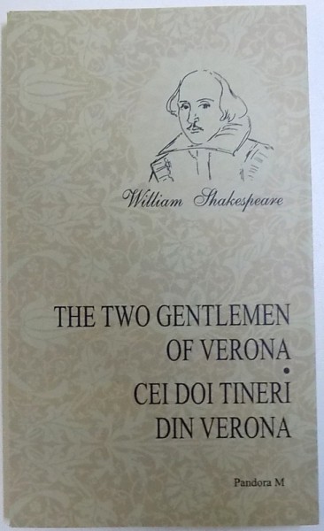 CEI DOI TINERI DIN VERONA de WILLIAM SHAKESPEARE , EDITIE BILINGVA ROMANA - ENGLEZA , 2007