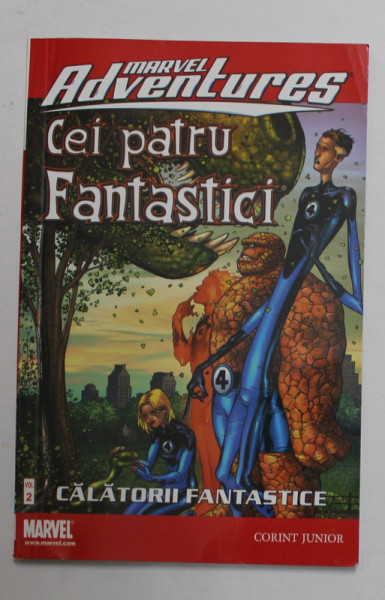 CEI PATRU FANTASTICI - VOLUMUL II - CALATORII FANTASTICE de JEFF PARKER , ilustratii de MANUEL GARCIA si JUAN SANTACRUZ , SERIA MARVEL ADVENTURES , 2007 , BENZI DESENATE *