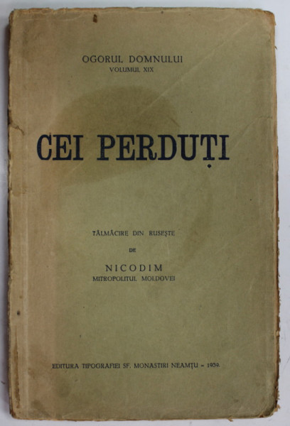 CEI PERDUTI , talmacire din ruseste de NICODIM , MITROPOLITUL MOLDOVEI , 1939 , COPERTA CU URME DE UZURA