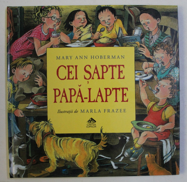 CEI SAPTE PAPA - LAPTE de MARY ANN HOBERMAN , ILUSTRATII de MARLA FRAZEE , 2018