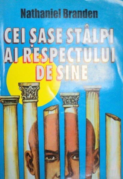 CEI SASE STALPI AI RESPECTULUI DE SINE de NATHANIEL BRANDEN  1996