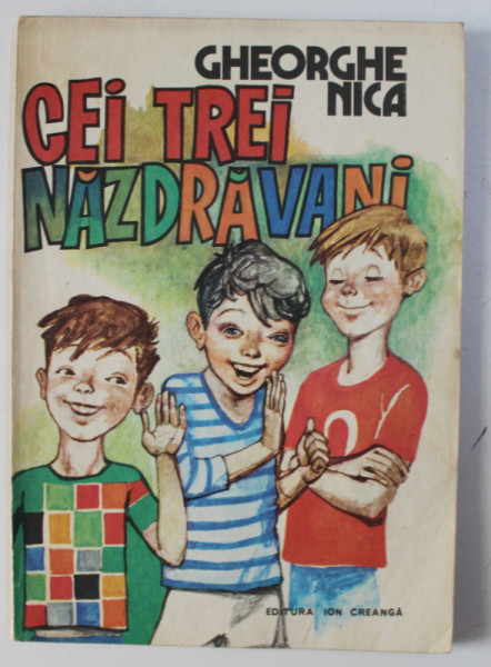 CEI TREI NAZDRAVANI de GHEORGHE NICA , ilustratii de GHEORGHE MARINESCU , 1984