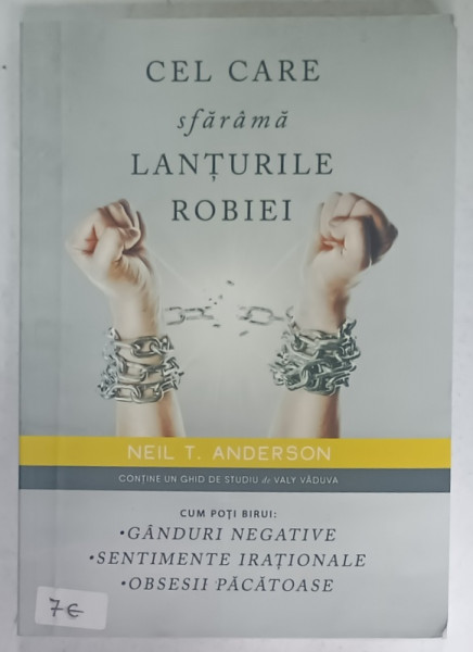CEL CARE SFARAMA LANTURILE ROBIEI de NEIL T. ANDERSON , 2018
