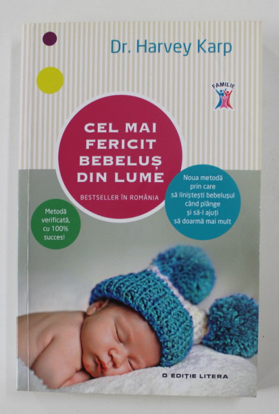 CEL MAI FERICIT  BEBELUS - NOUA METODA PRIN CARE SA LINISTESTI BEBELUSUL ...de Dr. HARVEY KARP , 2017