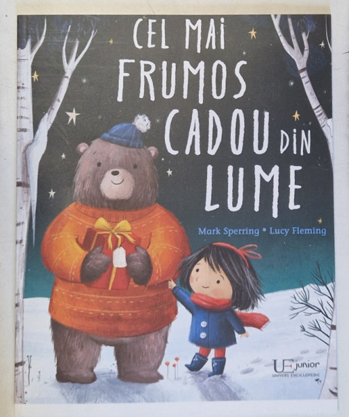 CEL MAI FRUMOS CADOU DIN LUME , ilustratii de LUCY FLEMING , de MARK SPERRING , 2019