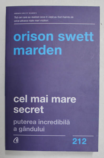 CEL MAI MARE SECRET , PUTEREA INCREDIBILA A GANDULUI de ORISON SWETT MARDEN , 2021