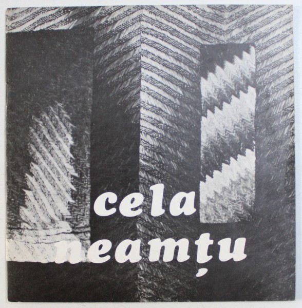 CELA NEAMTU  - TAPISERIE , CATALOG DE EXPOZITIE , GALERIA ORIZONT , APRILIE - MAI , EDITIE IN ROMANA - ENGLEZA - GERMANA ,  1988