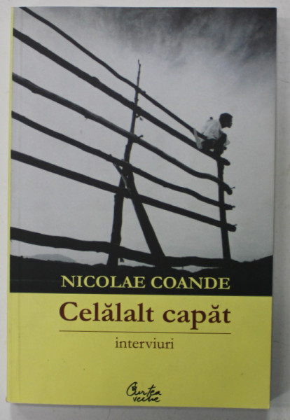 CELALALT CAPAT de NICOLAE COANDE , INTERVIURI , 2006