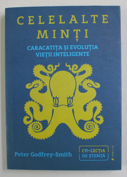 CELALALTE MINTI - CARACATITA SI EVOLUTIA VIETII INTELIGENTE de PETER GODFREY - SMITH , 2017