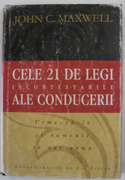 CELE 21 DE  LEGI INCONTESTABILE ALE CONDUCERII de JOHN C. MAXWELL , 2000